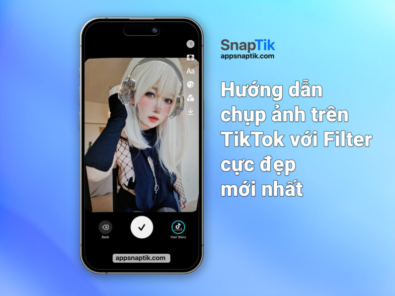Hướng dẫn cách chụp ảnh trên TikTok cực đẹp mới nhất