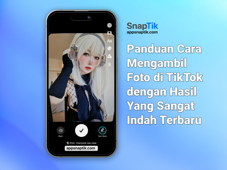 Petunjuk mengambil foto di Tiktok