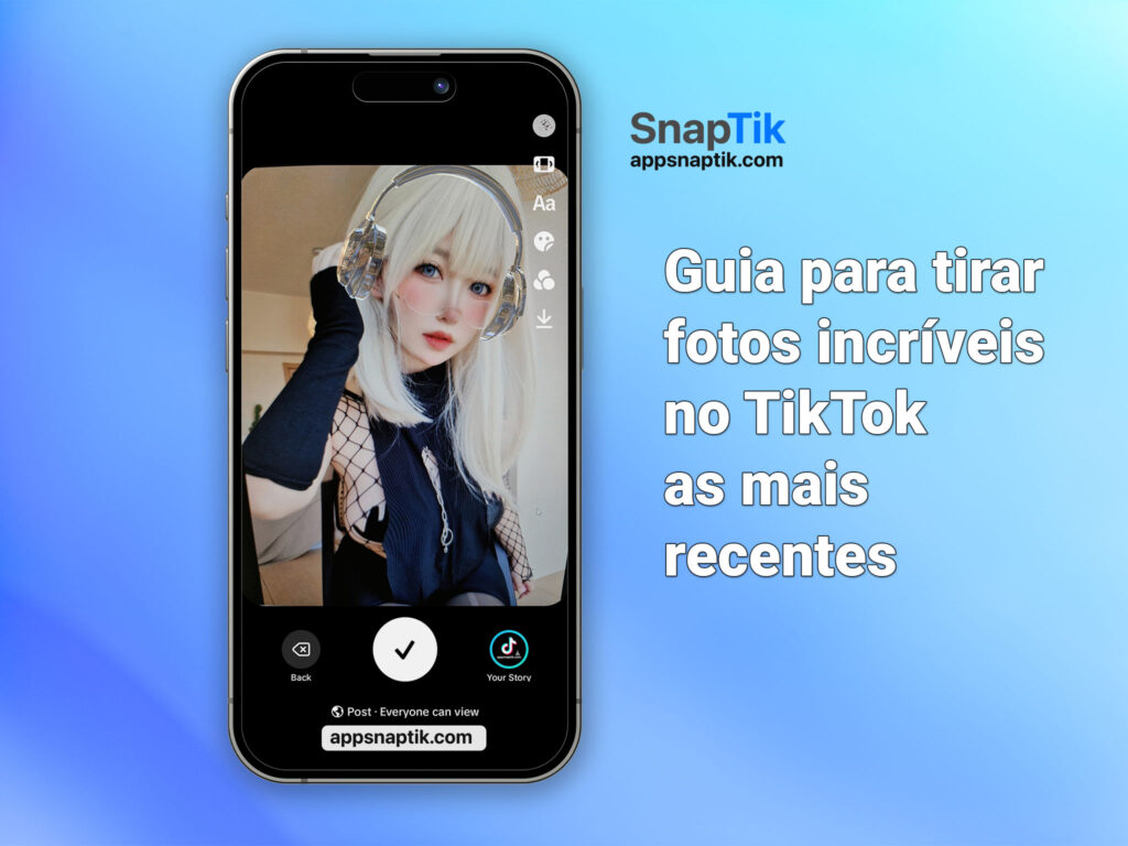 Guia para tirar fotos incríveis no TikTok, as mais recentes